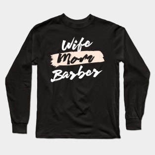 Cute Wife Mom Barber Gift Idea Long Sleeve T-Shirt